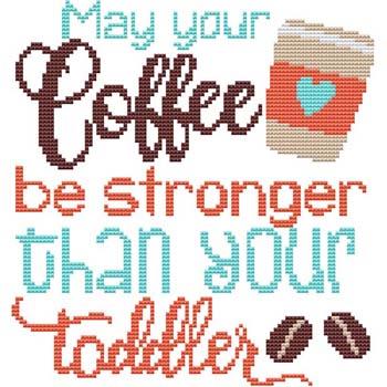click here to view larger image of Sassy Fun Mom - May Your Coffee (chart)