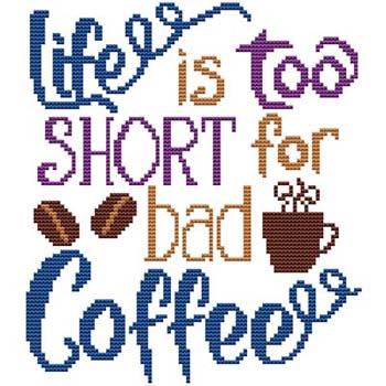 click here to view larger image of Life Is Too Short For Bad Coffee (chart)