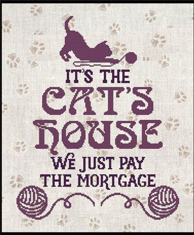 It's the Cats House we Just Pay the Mortgage