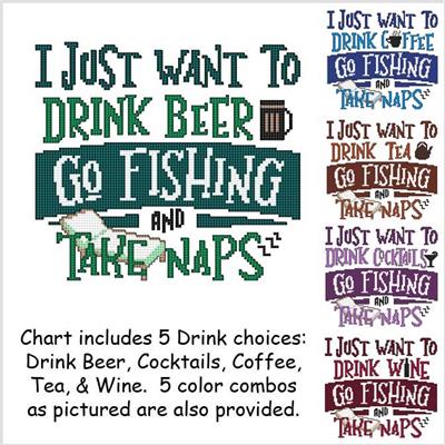 I Just Want to Drink Beer Go Fishing and Take Naps