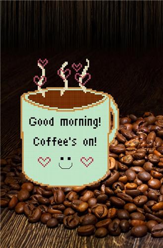 Good Morning Coffee's On